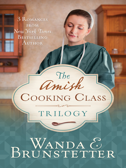 Title details for The Amish Cooking Class Trilogy by Wanda E. Brunstetter - Available